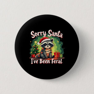Funny Christmas Raccoon Meme Sorry, dass Santa ich Button