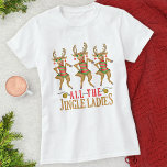 Funny Christmas Reindeer All Jingle Ladys T-Shirt<br><div class="desc">Dieses lustige Weihnachtsparody-Shirt zeigt drei handgezeichnet Cartoon-Rentiere mit dem Text "All the Jingle Ladys". Feiern Sie die Urlaubssaison mit diesem lustigen,  albernen Design. Wählen Sie Ihr eigenes Shirt.</div>