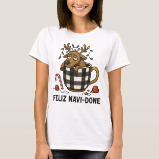Funny Christmas Reindeer Feliz Navi-Done T-Shirt