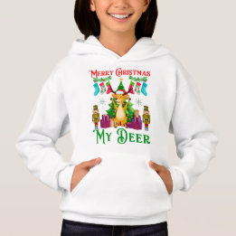 Funny Christmas Reindeer, Merry Christmas My Deer Hoodie