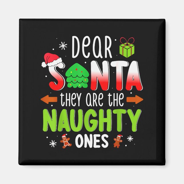 Funny Christmas Shirt Dear Santa They Are The Naug Magnet (Vorne)