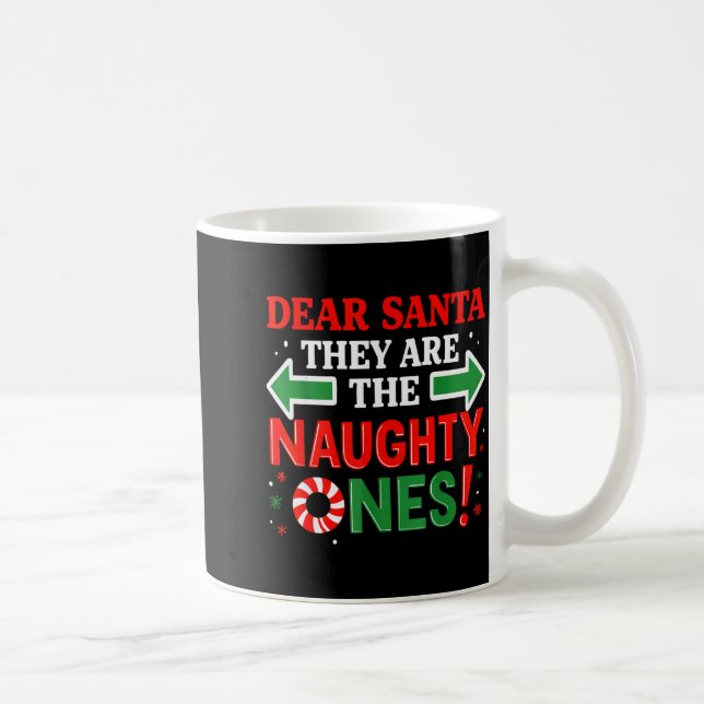 Funny Christmas Shirts, Dear Santa They’re The Nau Kaffeetasse (Rechts)