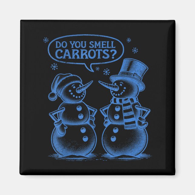 Funny Christmas Snowman Do You Smell Carrots  Magnet (Vorne)