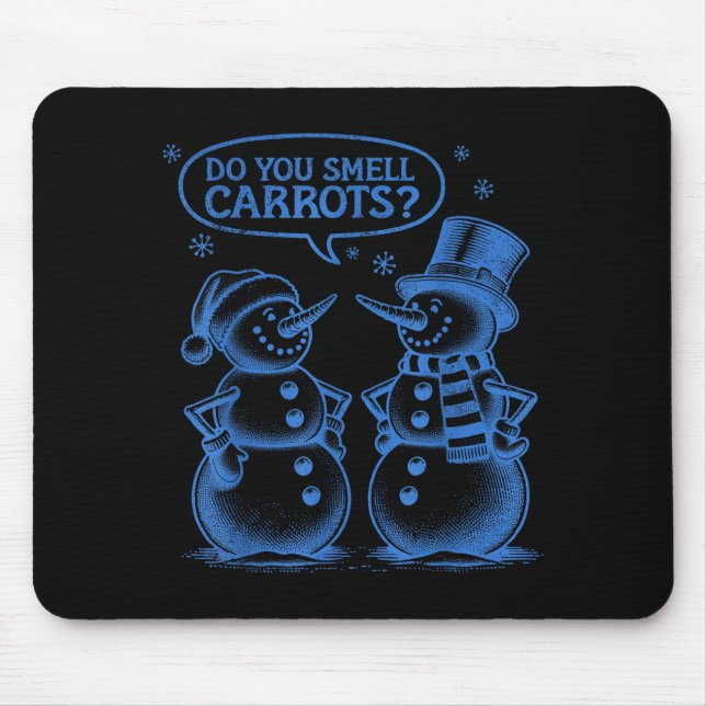 Funny Christmas Snowman Do You Smell Carrots  Mousepad (Vorne)
