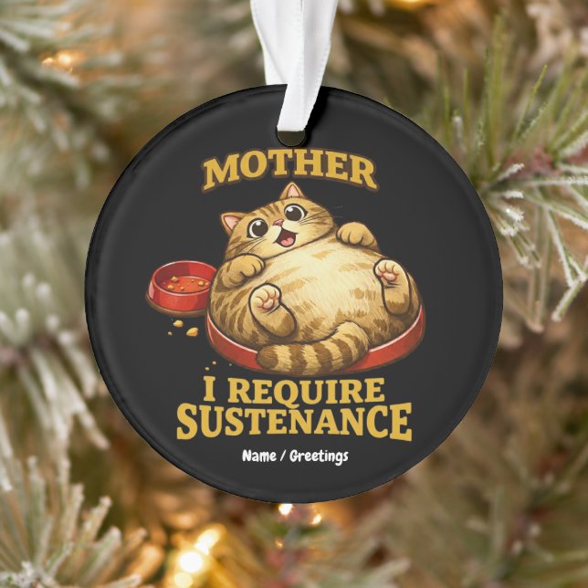 Funny Chubby Cat  “I Require Sustenance" Cute Ornament (Baum)
