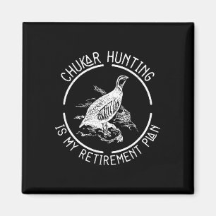 Funny Chukar Jagd ist mein Plan für die Pensionier Magnet