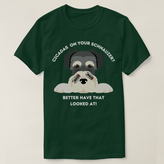 Funny Cicadas On Your Schnauzer TShirt (Design vorne)