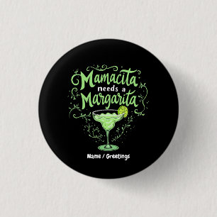 Funny Cinco De Mayacita Needs A Margarita Button