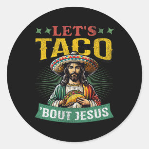 Funny Cinco De Mayo Let's Taco über Jesus mexikani Runder Aufkleber