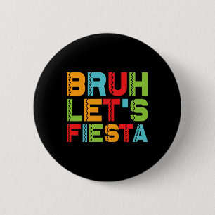 Funny Cinco De Mayo Mexican Family Group Bruh Lass Button