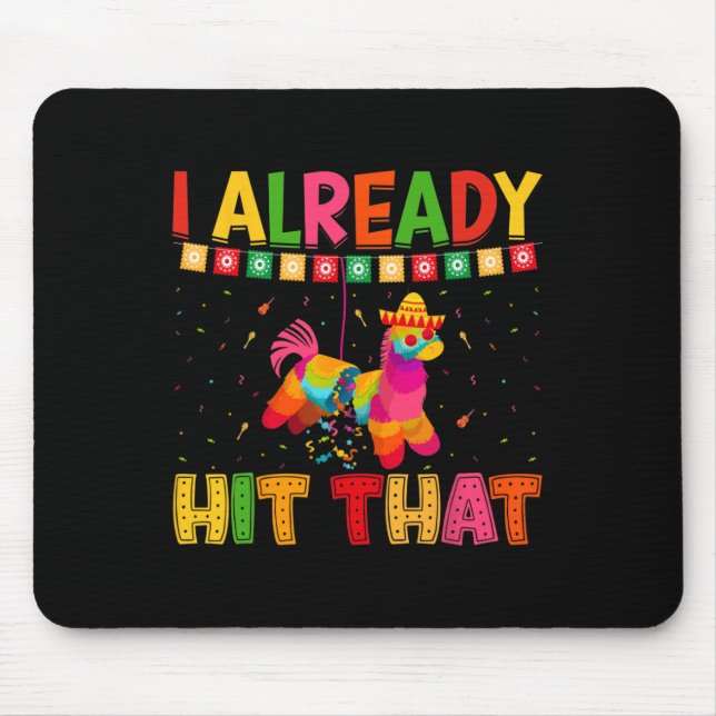 Funny Cinco De Mayo Niedlich Pinata I bereits getr Mousepad (Vorne)