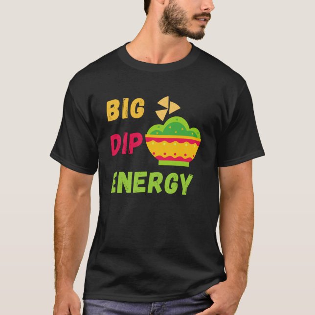 Funny Cinco De Mayo Shirt - Big Dip Energy - Guaca (Vorderseite)