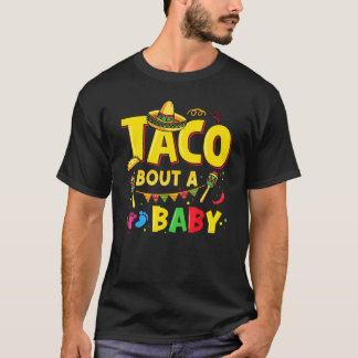 Funny Cinco De Mayo Taco Bout A Baby Pregnancy Ann T-Shirt