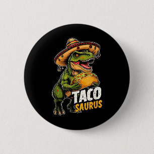 Funny Cinco De Mayo Tacosaurus Taco Dinosaur T Rex Button