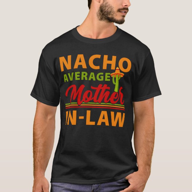 Funny Cinco De Mayoacos Nacho Average Mother T-Shirt (Vorderseite)