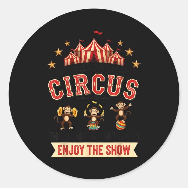 Funny Circus Actually This Is My Circus These Are  Runder Aufkleber (Vorderseite)