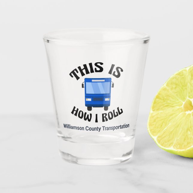 Funny City Bus Driver So Roll ich Custom Schnapsglas (Vorderseite)