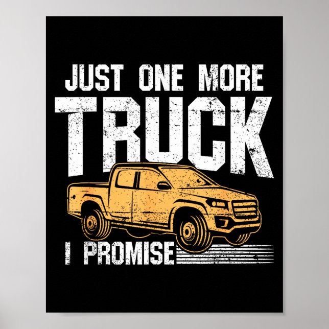 Funny Ckup Truck Shirt - Just One More Truck I Pro Poster (Vorne)