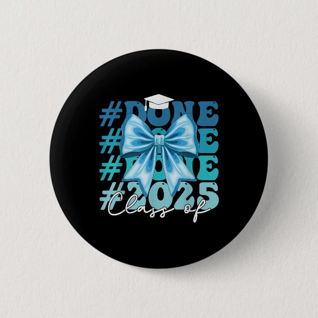 Funny Cl von 2025 Abschluss Fertig Blue Bow Gradua Button (Vorderseite)