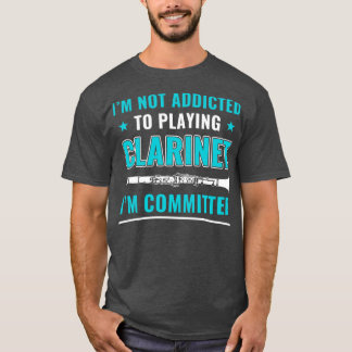 Funny Clarinet Player Clarinetist verpflichtet sic T-Shirt