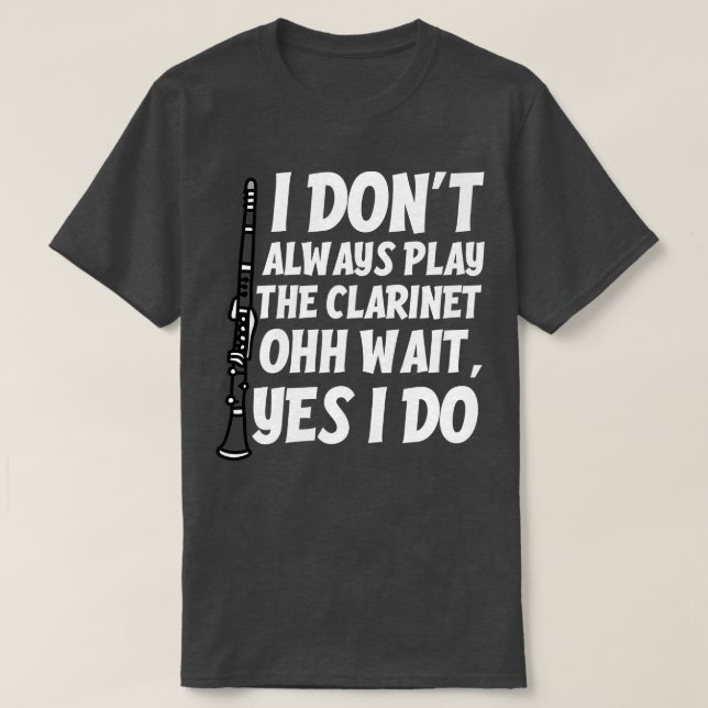 Funny Clarinet Zitat T-Shirt (Design vorne)