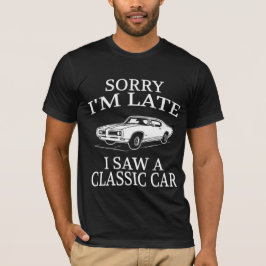 Funny Classic Car Saying T-Shirt