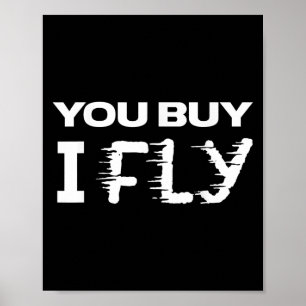 Funny Clic Zitat T Shirt _ Sie kaufen I Fly Poster