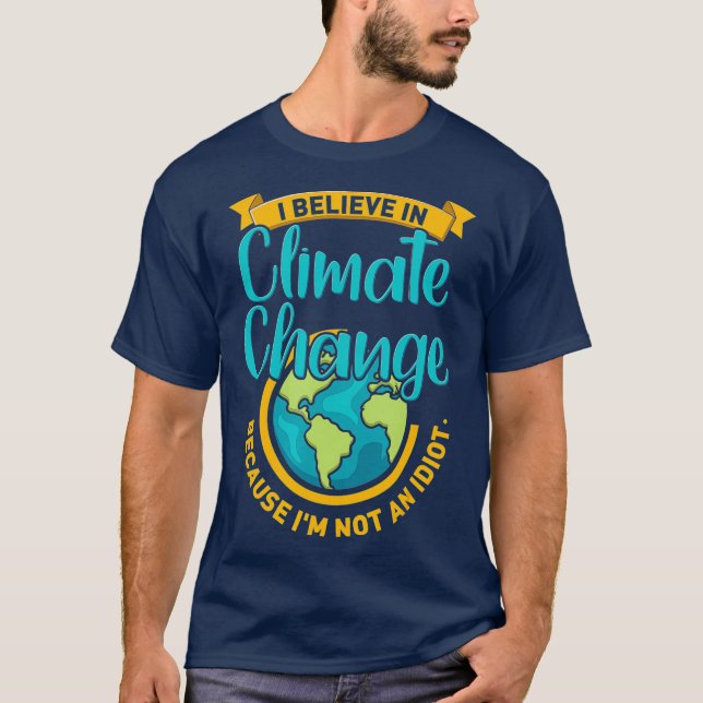 Funny Climate Change Zitat Funny Environmental T-Shirt (Vorderseite)