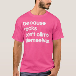 Funny Climbing Cool Einzigartiger Rock Kletterstei T-Shirt
