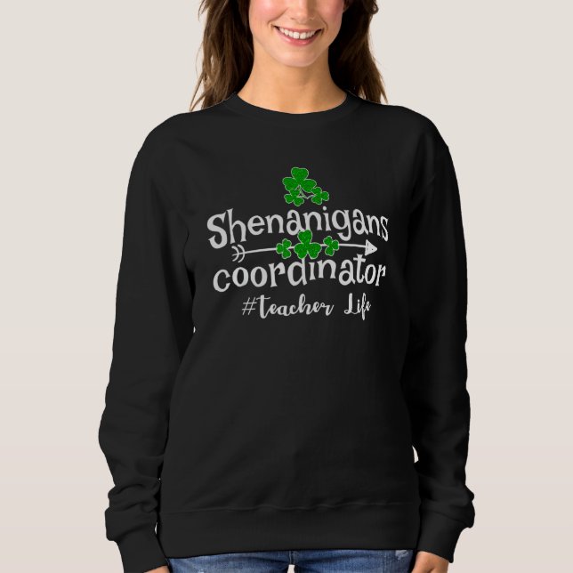 Funny Clover Shenanigans Koordinator Lehrer Leben Sweatshirt (Vorderseite)