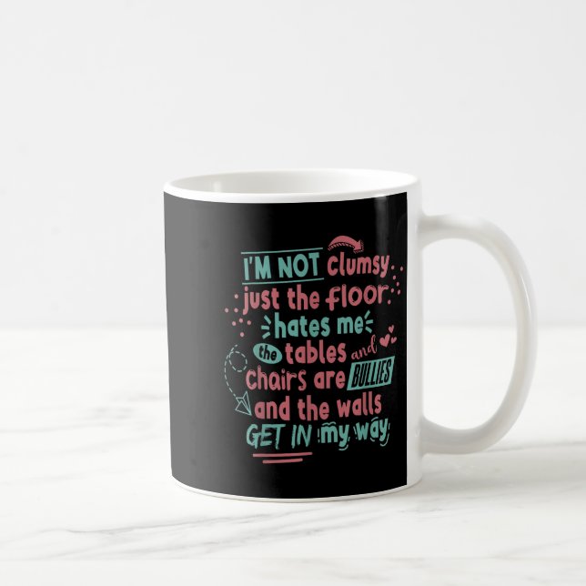 Funny Clumsy Sarcasm Quotes Apparel I'm Not Clumsy Kaffeetasse (Rechts)