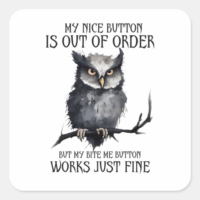 Funny Co-Worker | My Nice Button Is Out of Order Quadratischer Aufkleber (Vorderseite)