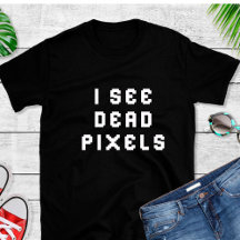 Funny Coder Programmierer Ich sehe Dead Pixels T -