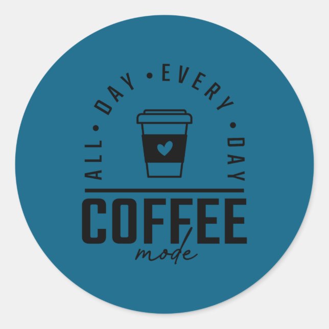 Funny Coffee All Day Coffee Lover  Runder Aufkleber (Vorderseite)