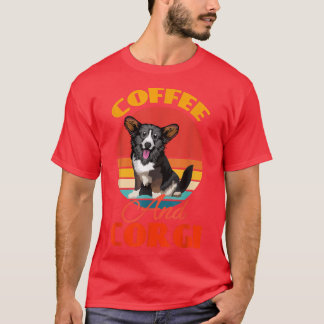 Funny Coffee and Cardigan Welsh Corgi Dog Lover Re T-Shirt