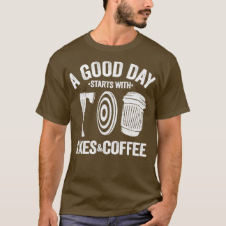 Funny Coffee Ax Throwing Quote Geschenk Schläger 1 T-Shirt