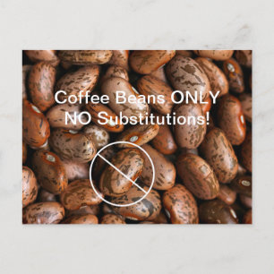 Funny Coffee Beans ONLY NO Substitutions - Pinto Postkarte