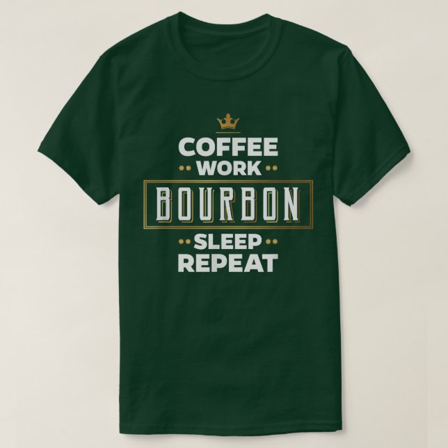Funny Coffee Bourbon Sleep Repeat T Gift For Men W T-Shirt (Design vorne)