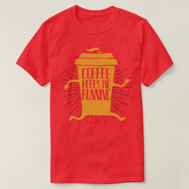 Funny Coffee Cup Laufende Redewendungen T-Shirt (Design vorne)