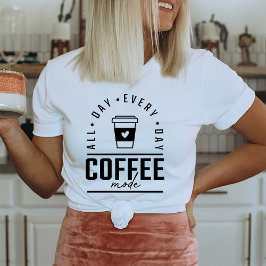 Funny Coffee Den ganzen Tag Kaffee Läden T-Shirt