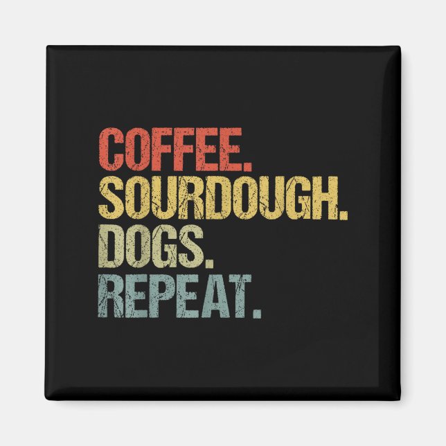 Funny Coffee Dogs Sourdough Bread Baking Sourdough Magnet (Vorne)