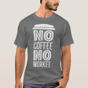 Funny Coffee Drink No Coffee Caffeine Lover T-Shirt