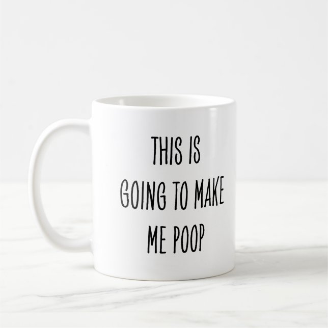 Funny Coffee Drinker This Is Going to Make Me Poop Kaffeetasse (Links)
