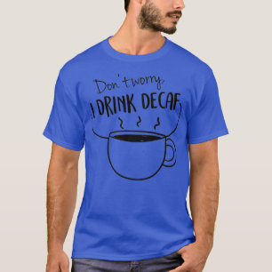 Funny Coffee I Drink Decaf Premium T-Shirt