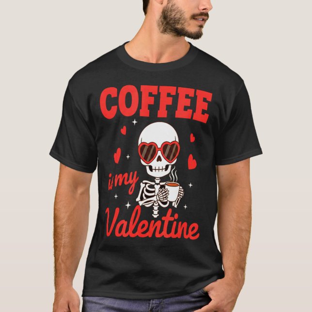Funny Coffee Is My Valentine Caffeine Lover Retro  T-Shirt (Vorderseite)