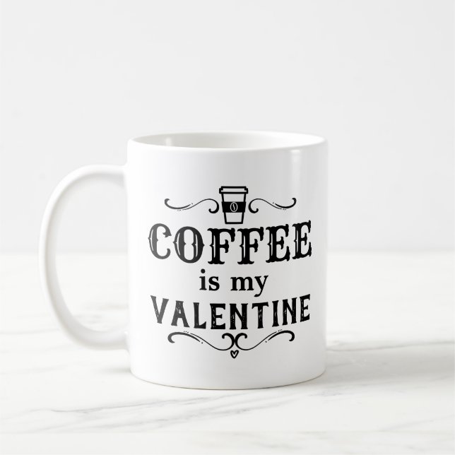 Funny Coffee ist mein Valentine Kaffeetasse (Links)