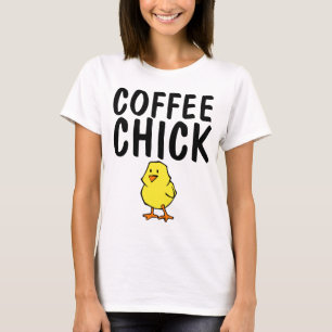 Funny Coffee Lover T - Shirt, COFFEE CHICK T-Shirt
