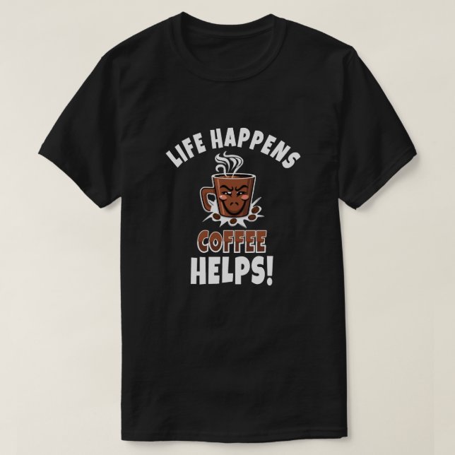 Funny Coffee Lover Zitat T-Shirt (Design vorne)