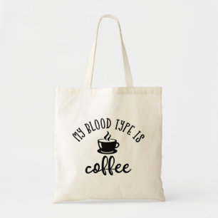 Funny Coffee Lovers Design. Mein Bluttyp ist Kaffe Tragetasche