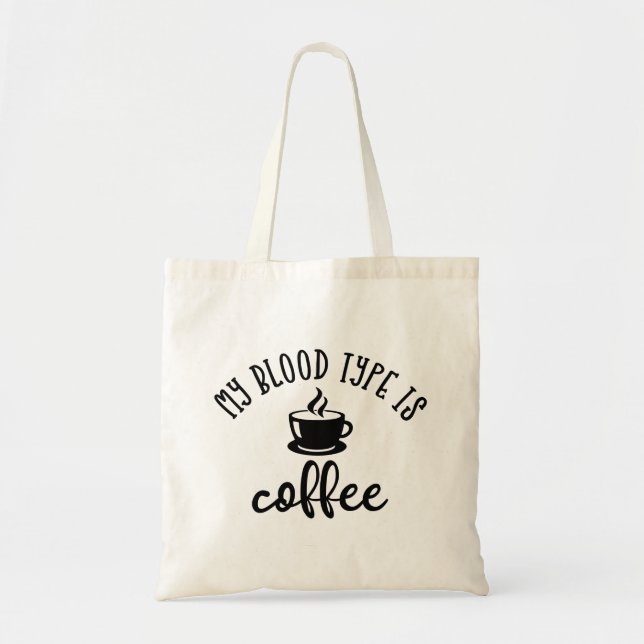 Funny Coffee Lovers Design. Mein Bluttyp ist Kaffe Tragetasche (Vorne)